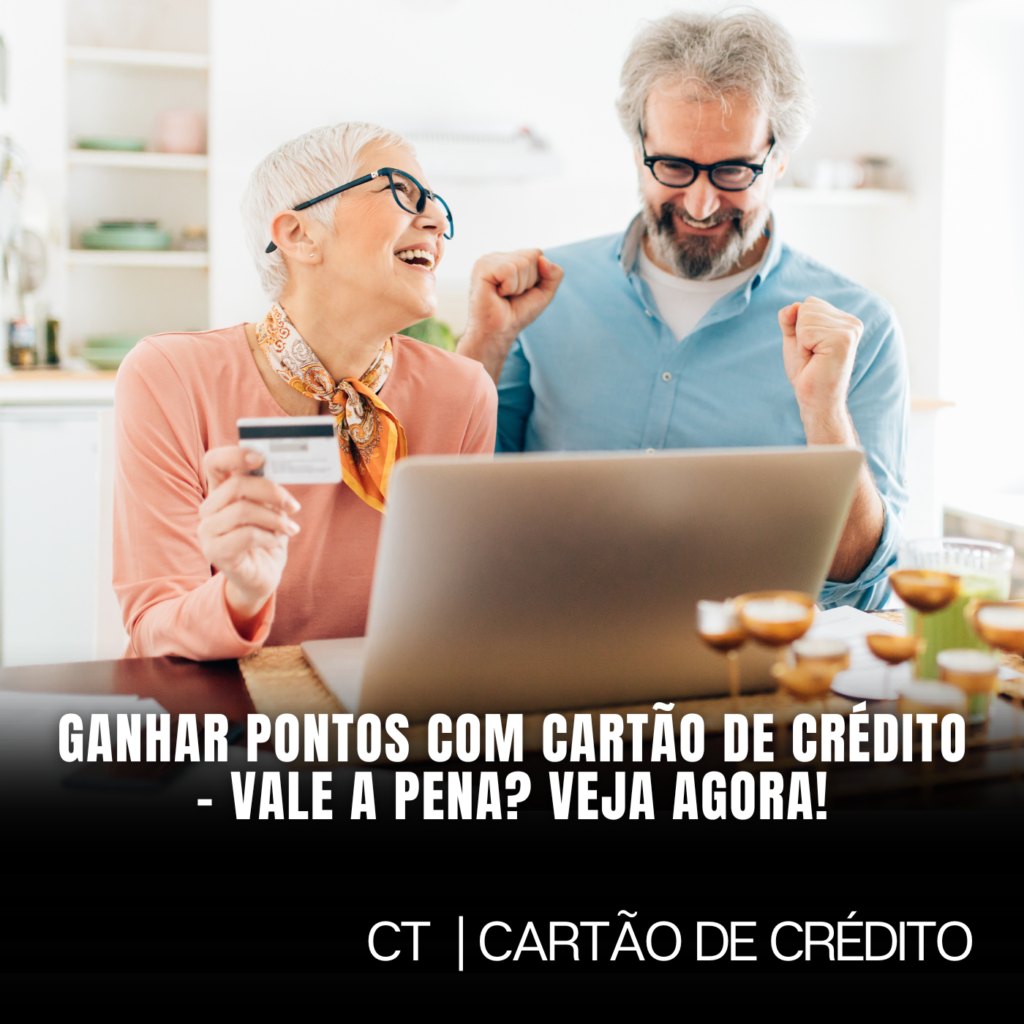 Ganhar Pontos com Cartão de Crédito – Vale a Pena? Veja Agora!