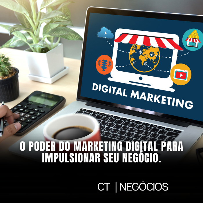 O poder do marketing digital para impulsionar seu negócio.