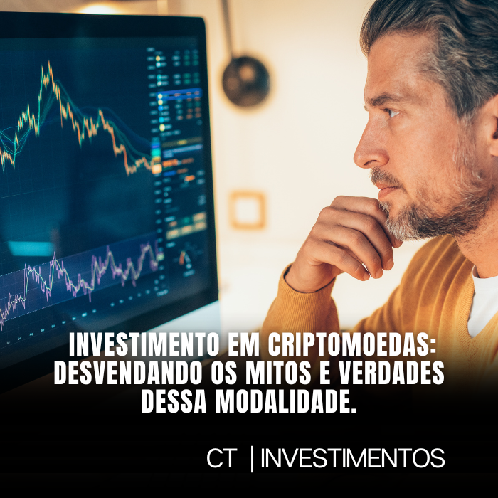 Investimento em criptomoedas: desvendando os mitos e verdades dessa modalidade.