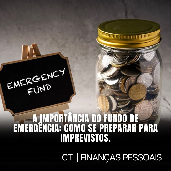 A Importância do Fundo de Emergência: Como se preparar para imprevistos.