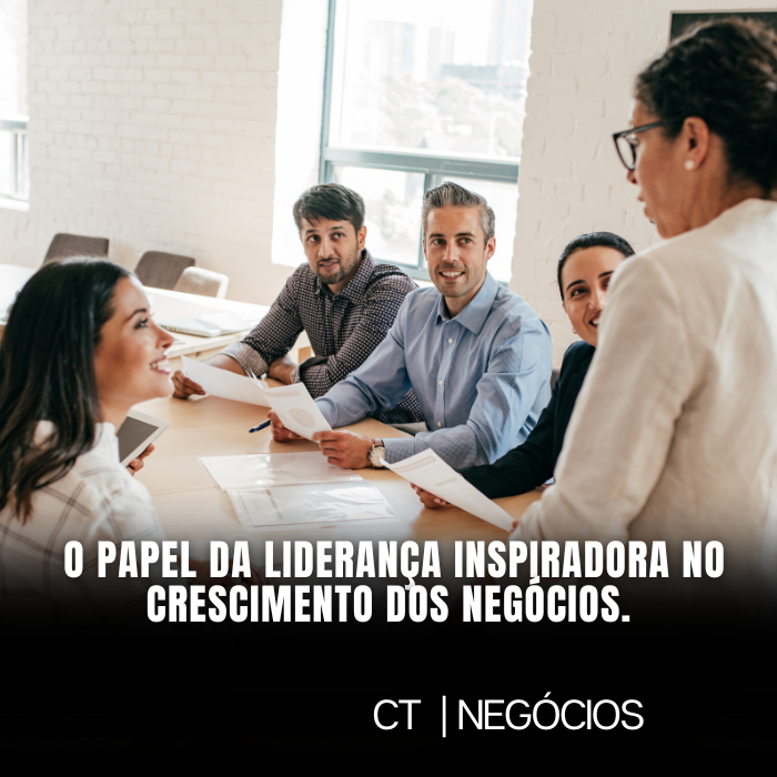 O papel da liderança inspiradora no crescimento dos negócios.