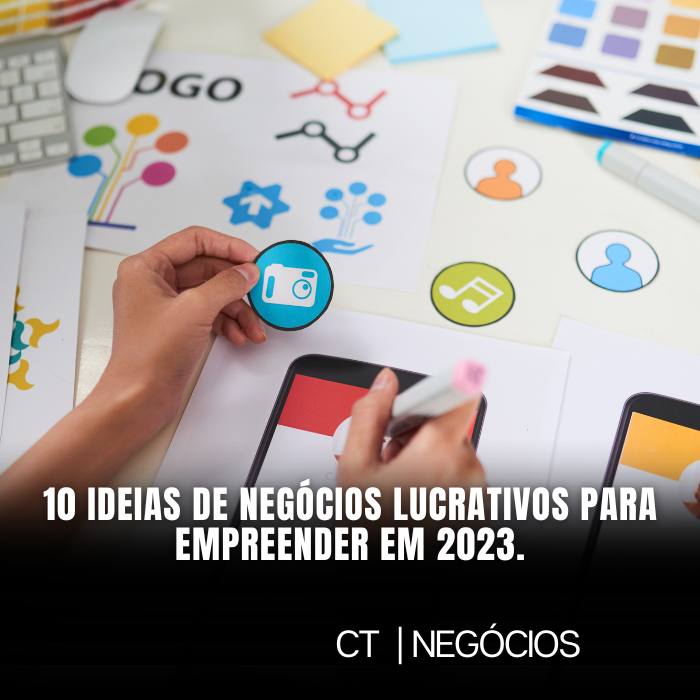 10 ideias de negócios lucrativos para empreender em 2023.